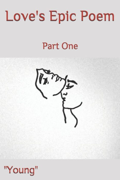Love's Epic Poem : Part One