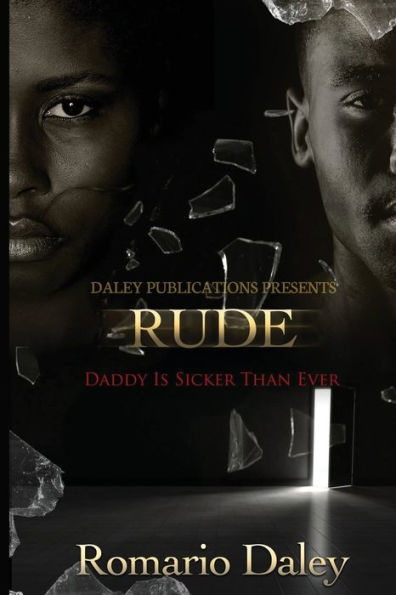 Rude : Daddy Is Sicker Than Ever