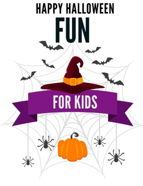 Happy Halloween Fun for Kids: Coloring Book with Cute funny Images Pages for kids,Preschool,Kindergarten,Children,Boys,Girls (Happy Color)