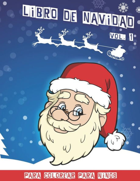 Libro De Navidad : Libro De Colorear De Navidad Para Ni?os Volumen 1 40 Divertidas Im?genes Para Colorear Divertidas 80 P?ginas 8. 5 X 11