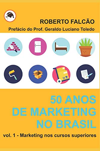 50 anos de Marketing no Brasil: sua história e evolução (Portuguese Edition)