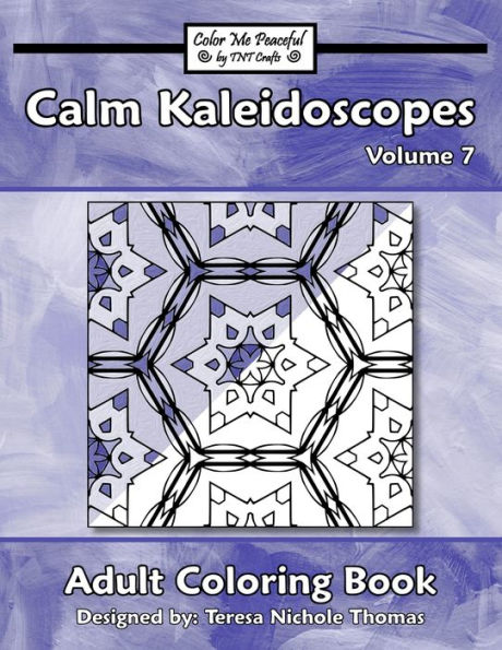 Calm Kaleidoscopes Adult Coloring Book, Volume 7