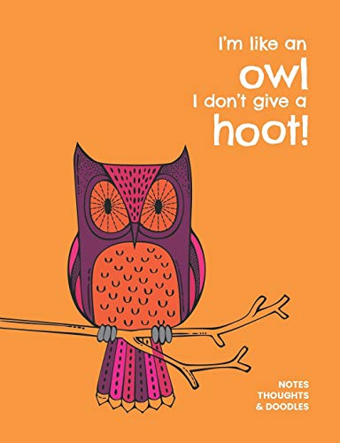 I'm like an owl I don't give a hoot!: Notes, thoughts & doodles