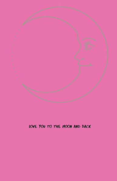 Love You To The Moon And Back