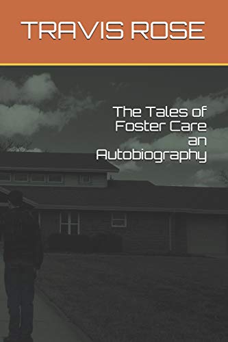The Tales of Foster Care an Autobiography
