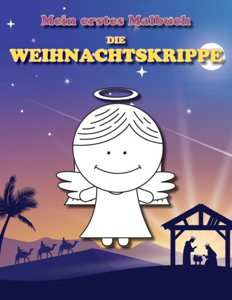 Mein Erstes Malbuch : Die Weihnachtskrippe: Weihnachtsmalbuch