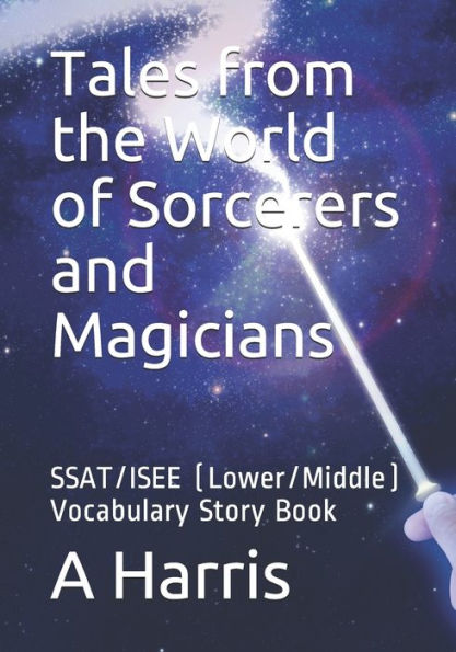 Tales From The World Of Sorcerers And Magicians : Ssat/Isee (Lower/Middle) Vocabulary Story Book