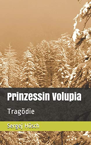 Prinzessin Volupia: Trag??die (German Edition)