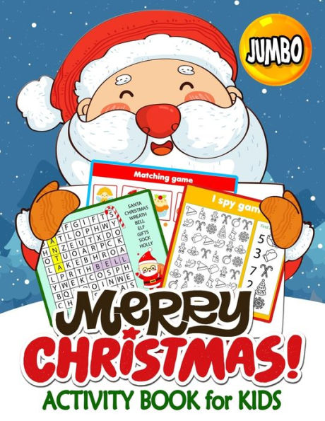 Jumbo Merry Christmas Activity Books for Kids: 50+ High Quality Coloring, Hidden Pictures, Dot To Dot, Connect the dots, Maze, Word Search, Crossword Ages 3-5, 4-8, 2-4, 2-5