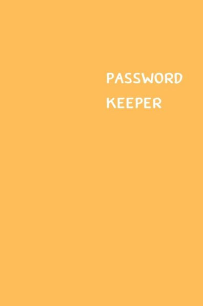 Password Keeper : Size (6 X 9 Inches) - 100 Pages - Peach Cover: Keep Your Usernames, Passwords, Social Info, Web Addresses And Security Questions In One. So Easy & Organized