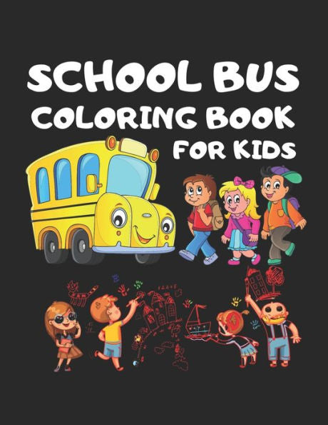 School Bus Coloring Book For Kids : Toddler Coloring Book 101 Pages 50 Unique Picture Perfect For Kids Kids School Bus, Magic School Bus, School Bus Out Side Environment Coloring Book For Ages 2-4-8 Kids