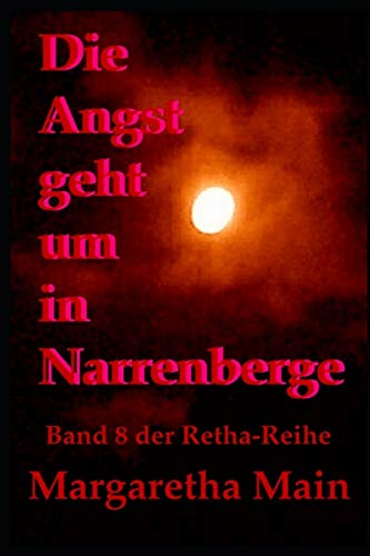 Die Angst geht um in Narrenberge (Retha-Reihe) (German Edition)
