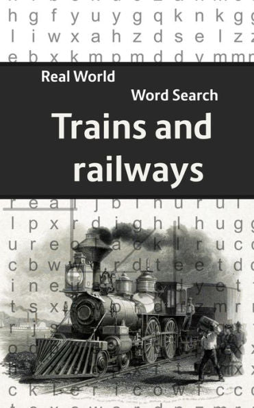 Real World Word Search : Trains & Railways