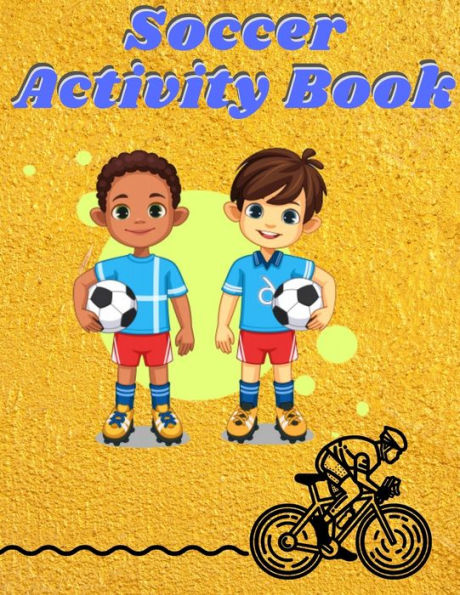 Soccer Activity Book : Interesting Coloring Book For Kids, Football, Baseball, Soccer, Lovers And Includes Bonus Activity 100 Pages (Coloring Books For Kids)