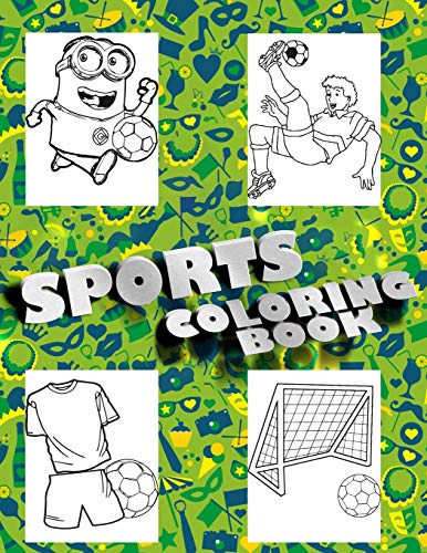 Sports Coloring Book: Smart Coloring Book For Kids, Football, Baseball, Soccer, lovers and Includes Bonus Activity 100 Pages (Coloring Books for Kids)