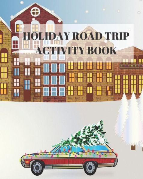 Holiday Road Trip Activity Book: Activity and Game Book, 8 x 10 inches