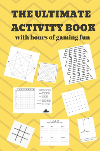 The Ultimate Activity Book: 100 Pages Of Gaming Fun! Eight Different Games (Including 3D Tic Tac Toe), Hours Of Light Easy Fun Game Play With Family ... Road Trips, Travel, Vacation, Holiday. - 9781701647053