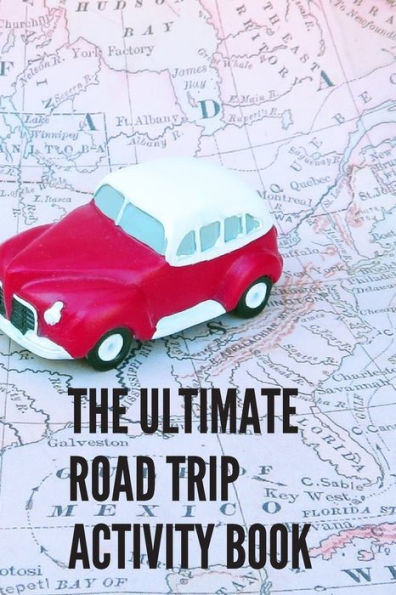 The Ultimate Road Trip Activity Book : 100 Pages Of Gaming Fun! 8 Different Games (Including 3D Tic Tac Toe), Hours Of Light Easy Fun Game Play With Family Friends Adults & Kids, Teachers, Classrooms, Students, Road Trips, Travel, Vacation, Holiday.