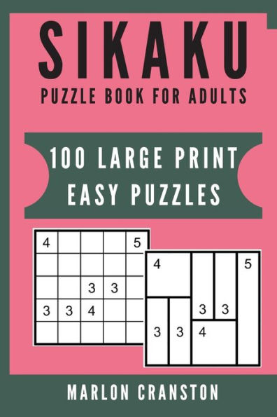 Sikaku Puzzle Book For Adults : 100 Large Print Easy Puzzles For Sikaku Lovers