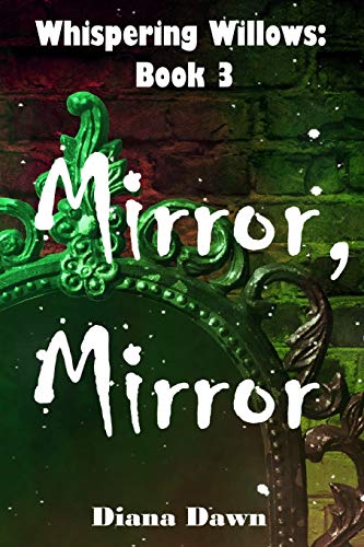 Mirror, Mirror: Book 3 (Whispering Willows)