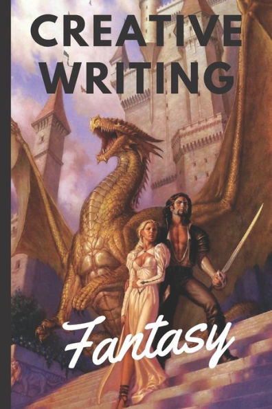 Creative Writing: A Creative Writers dream come true - this book offers 10 story starts to help you begin a story and allow your imagination to finish the journey. - 9781701715356