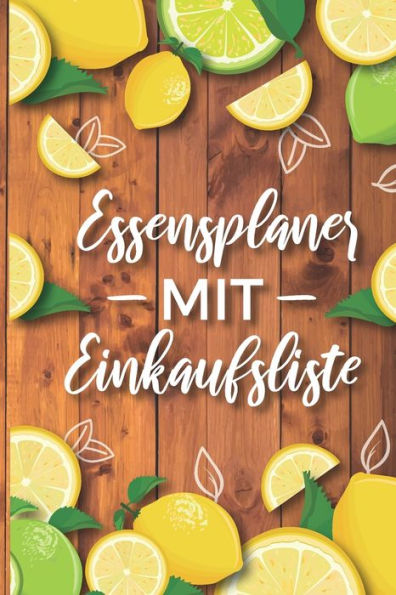 Essensplaner mit Einkaufsliste: Praktisches Nahrungstagebuch zum Eintragen von Fr?hst?ck, Mittagessen, Abendessen und Snacks (German Edition)