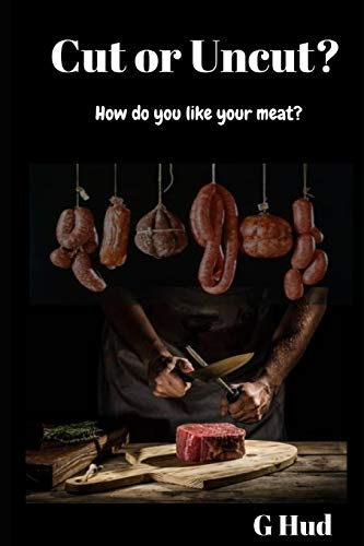 Cut or Uncut? How do you like your meat? (Gag Gift Books series)