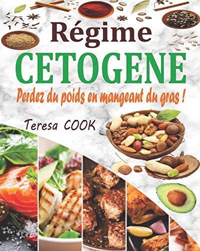 Régime Cétogene: Perdez du poids en mangeant du gras ! Plan de repas de 28 jours pour transformez votre corps en une machine à brûler les graisses ... Cétogene -Régime Keto (French Edition)