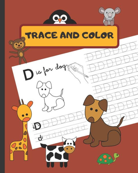 Trace And Color : Animal Letter Tracing Book - Alphabet - A Cute Kids Workbook For Kindergarten And Preschool (Ages 3-6) - Fun Animal Coloring Book - Creative Gift.