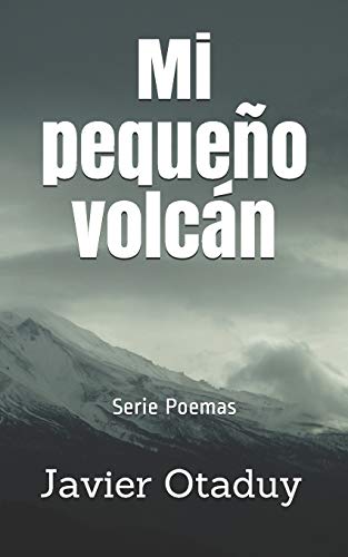 Mi pequeno volcan: Serie Poemas (Spanish Edition)