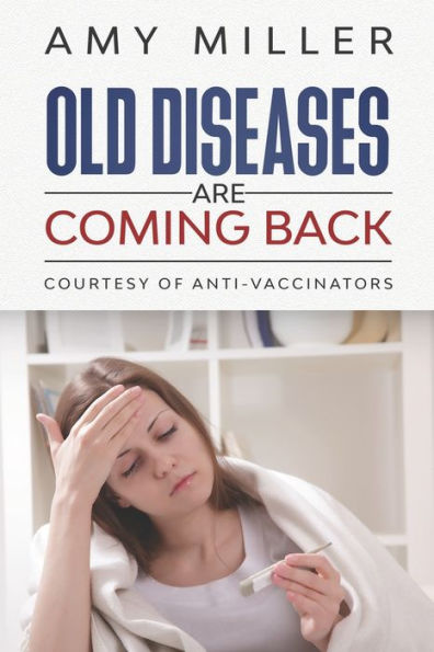 Old Diseases Are Coming Back : Courtesy Of Anti-Vaccinators