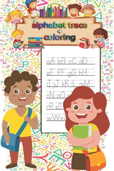 Letter Tracing And Coloring Book For Preschoolers And Kids : Kindergarten,Handwriting Book ,Practice Workbook, Pre-K, Toddlers ,Letter Tracing Workbook, Coloring Book