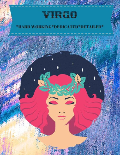 Virgo : Hard Working*Dedicated*Detailed - 9781701915022