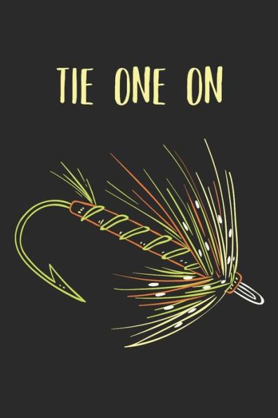 Angler Fangbuch / Langfristig bessere Angelerfolge / Tie One On: 6 x 9 Zoll (ca. DIN A5) I 120 Seiten Vertikal I Fliegenfischen I Sportfischen ... I Angelfreunde (German Edition)