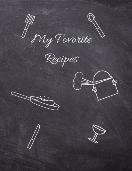 Favorite Recipes, Recipe Book to Write in, 115 Pages, (8.5"x11") (Recipes Book)