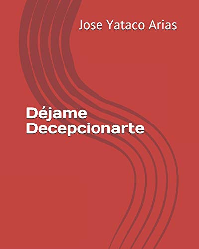 D??jame decepcionarte (Spanish Edition)