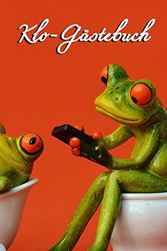 Klo-Gastebuch: Lustiges Eintragbuch f??r die Toilette - Das ideale WC Geschenk f??r Freunde und Familie - z.B. zum Einzug oder zur Einweihung (German Edition)