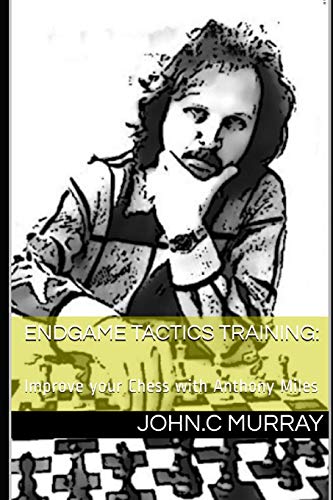 Endgame Tactics Training:: Improve your Chess with Anthony Miles