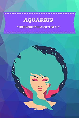 AQUARIUS: FREE SPIRIT*HONEST*LOYAL - 9781702063005