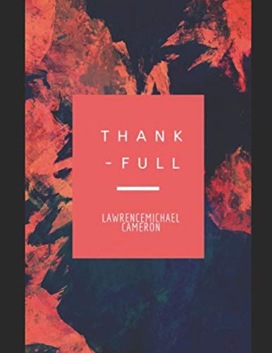 THANK FULL: "A handbook and manual for a 26 day Pilgrimage of Gratitude