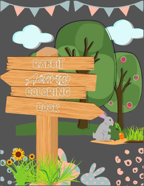Rabbit Activity Coloring Book : Grate Coloring Book Ever An Adult Coloring Book Of 50+ Unique Rabbit Designs With Little Bit Mandala Style Awesome Patterns