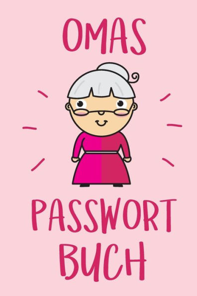 Omas Passwort Buch : Praktisches Passwortbuch Mit Register Zum Verwalten Von Passw?rtern, Zugangsdaten Und Pins