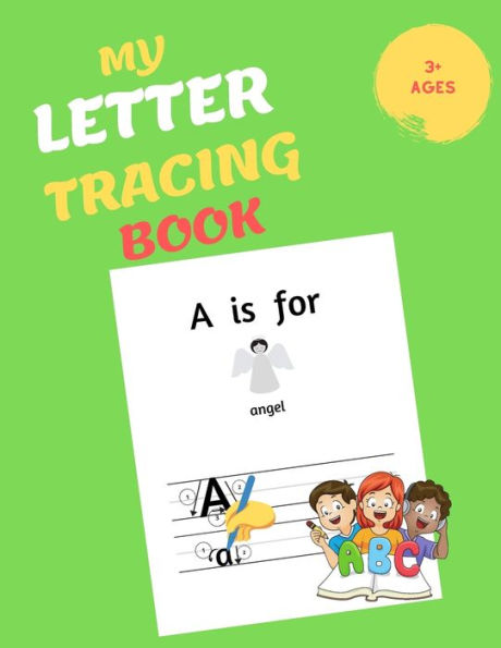 My Letter Tracing Book : 3+ Ages