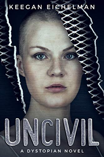 Uncivil: A Dystopian Novel