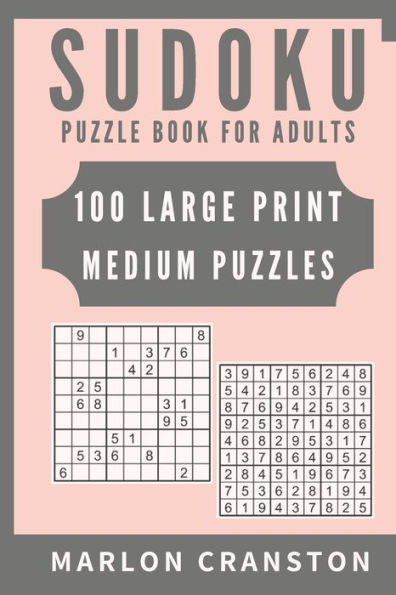 Sudoku Puzzle Book For Adults : 100 Large Print Medium Puzzles To Improve Your Memory For Sudoku Lovers