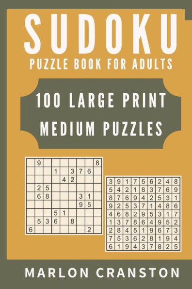 Sudoku Puzzle Book For Adults : 100 Large Print Medium Puzzles For Sudoku Lovers And Enthusiasts To Enjoy