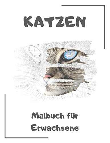 Katzen Malbuch f??r Erwachsene: Katzenmotive zum Ausmalen und Entspannen (German Edition)