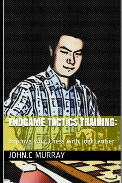 Endgame Tactics Training:: Improve your Chess with Joël Lautier