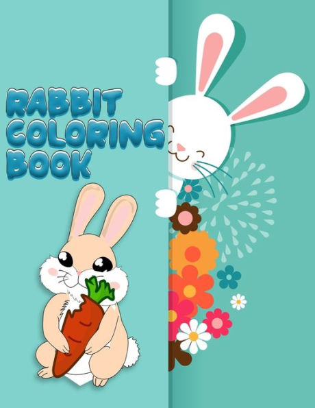 Rabbit Coloring Book : Super And Discover This Unique Rabbit Collection Of 50+ Coloring Pages Ever