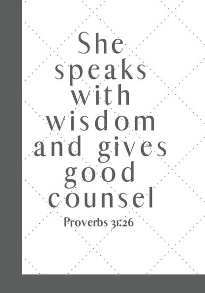 She Speaks With Wisdom And Gives Good Counsel : White Cover